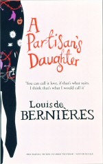 A Partisan's Daughter Louis de Bernieres
