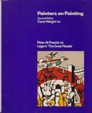 Painters on Painting: Peter de Francia on Leger's The Great Parade Carel Weight (general editor)