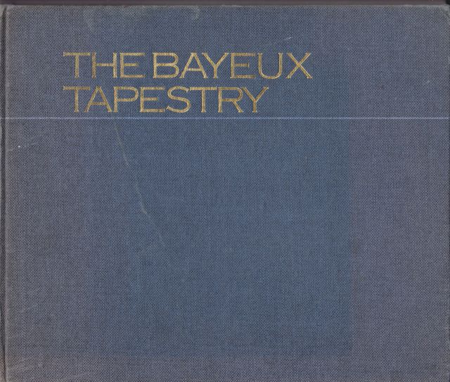 The Bayeux Tapestry - The Story of the Norman Conquest: 1066 Norman Denny