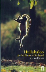 Hullabaloo in the Guava Orchard. Kiran Desai
