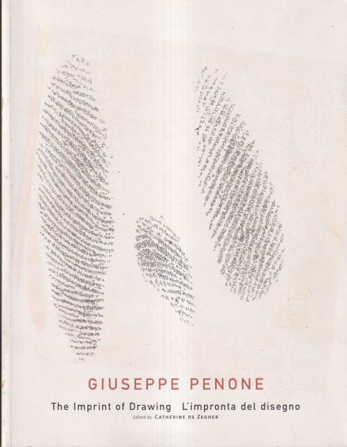 Giuseppe Penone - The Imprint of Drawing Catherine de Zegher