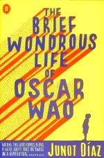 The Brief Wonderous Life of Oscar Wao Junot Diaz