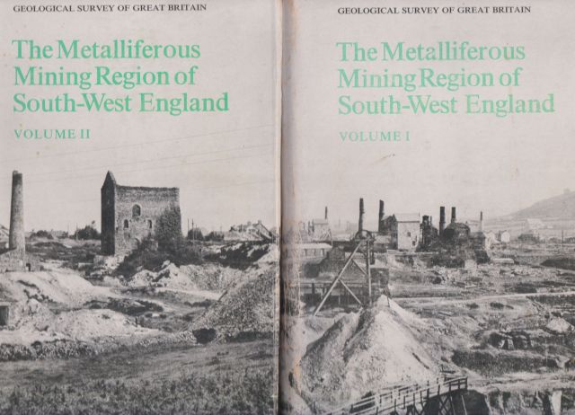 The Metalliferous Mining Region of South-West England Volumes 1 & 2 H.G. Dines
