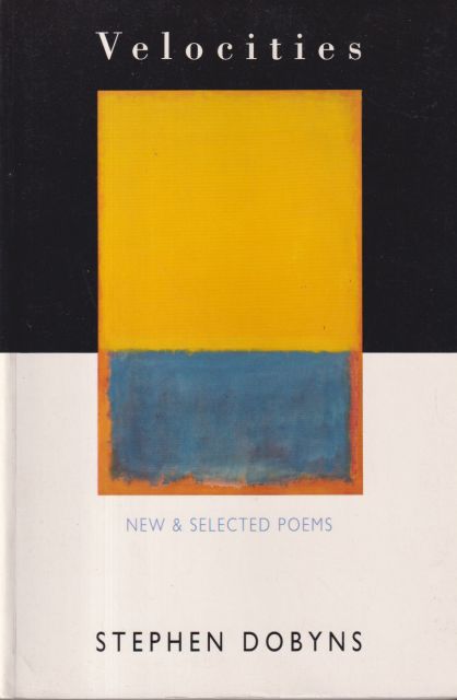 Velocities - New & Selected Poems Stephen Dobyns