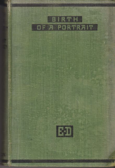 Birth of a Portrait - A West Country Romance Ewart Dudley