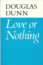 Love or Nothing  Douglas Dunn