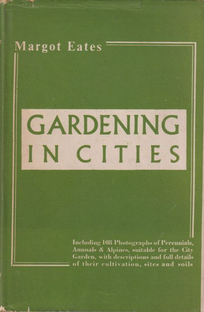 Gardening in Cities Margot Eates
