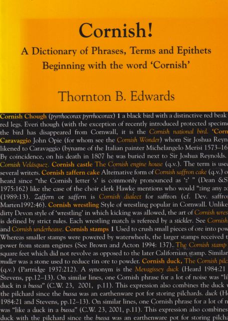 Cornish! - A Dictionary of Phrases, Tems and Epiphets Beginning with the Word 'Cornish' Thornton B Edwards