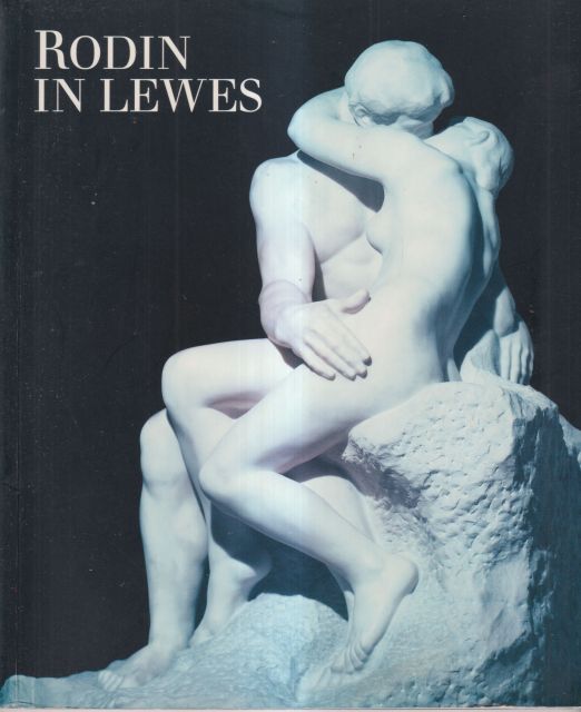 Rodin in Lewes Ann Elliott (introduces)