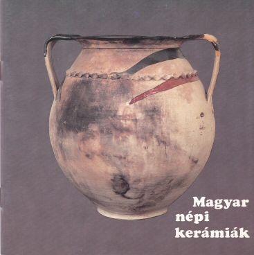 Magyar Nepi Keramiak Istvan Erzsebet (introduces)