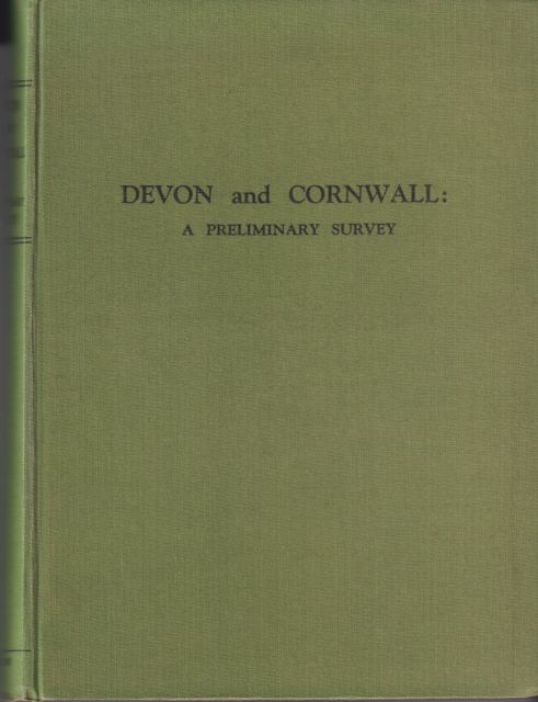 Devon and Cornwall - A Preliminary Survey: A Report Issued by the Survey Committee of the University College of The South West, Exeter John Murray (introduces)