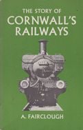 The Story of Cornwall's Railways A. Fairclough