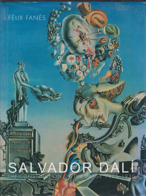 Salvador Dali - The Construction of the Image 1925-1930 Felix Fanes