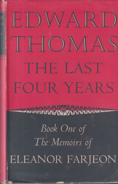 Edward Thomas - The Last Four Years Eleanor Farjeon