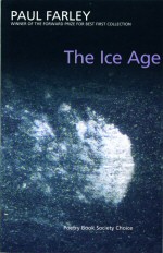 The Ice Age  Paul Farley
