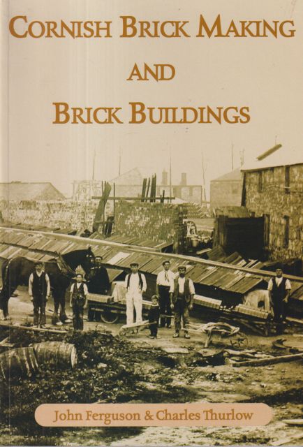 Cornish Brick Making and Brick Buildings John Ferguson
