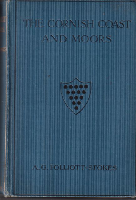 The Cornish Coast and Moors A.G. Folliott-Stokes