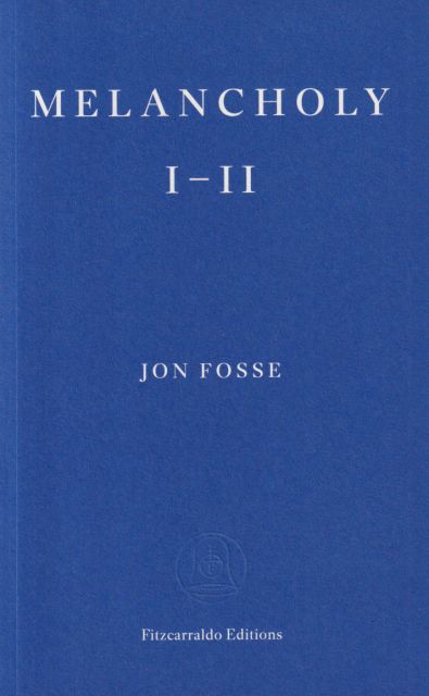 Melancholy I-II Jon Fosse