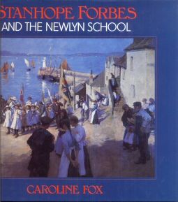 Stanhope Forbes and the Newlyn School Caroline Fox