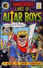 The Dangerous Lives of Altar Boys Chris Fuhrman