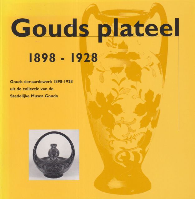 Gouds Plateel 1898-1928 Karin Gaillard