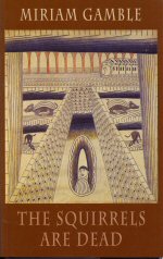 The Squirrls are Dead Miriam Gamble