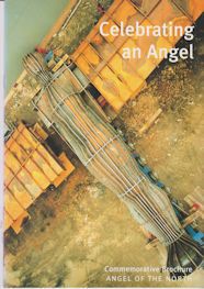Celebrating an Angel - Commemorative Brochure Angel of the North by Antony Gormley George Gill (introduces)
