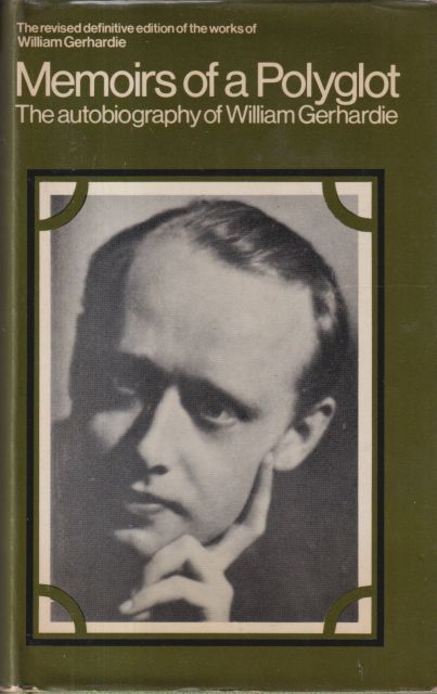 Memoirs of a Polyglot - The Autobiography of William Gerhardie William Gerhardie