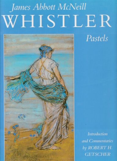 James Abbott McNeill Whistler - Pastels Robert H Getscher