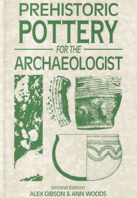 Prehistoric Pottery for the Archaeologist Alex Gibson