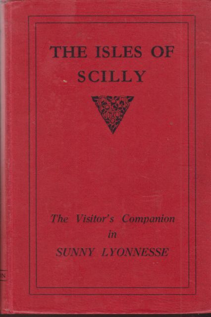 The Isles of Scilly - The Visitor's Companion in Sunny Lyonnesse  Gibson & Sons