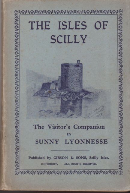 The Isles of Scilly - The Visitor's Companion in Sunny Lyonesse Alex G Gibson (introduces)