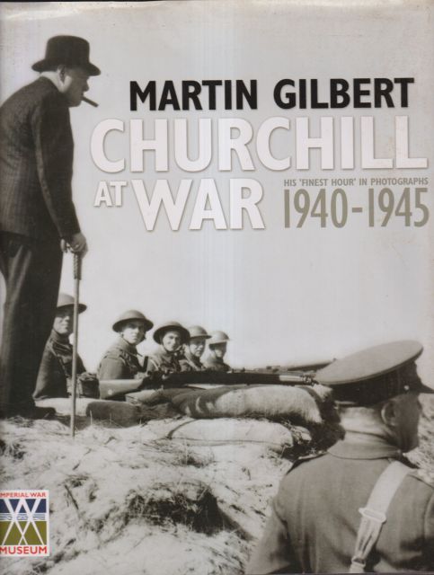 Churchill at War 1940-1945 Martin Gilbert