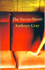 The Never-Never Kathryn Gray