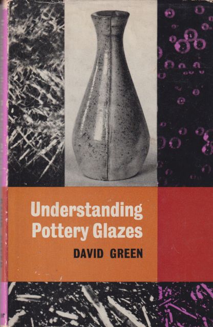 Understanding Pottery Glazes David Green