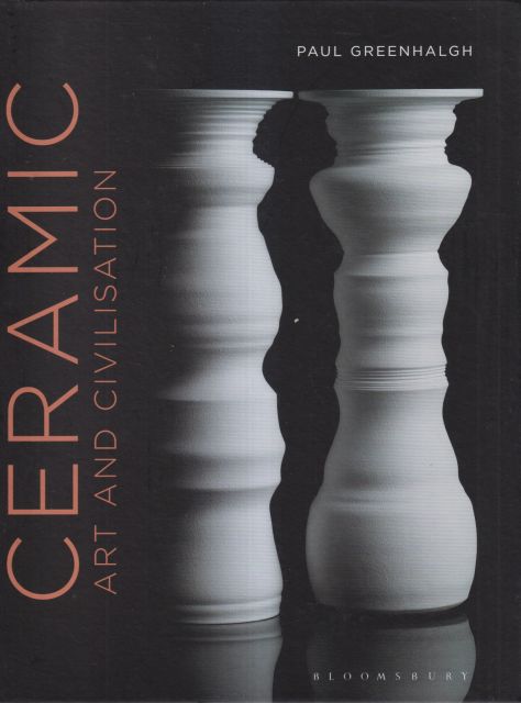 Ceramic Art and Civilisation Paul Greenhalgh