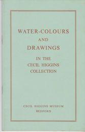 Water-Colours and Drawings in the Cecil Higgins Art Gallery Margaret Greenshields (curates)