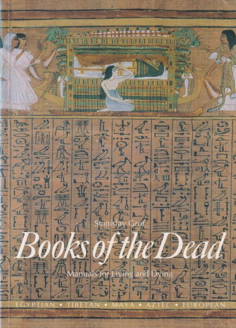 Books of the Dead - Manuals for Living and Dying Stanislav Grof