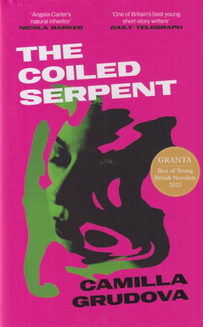 The Coiled Serpent Camilla Grudova