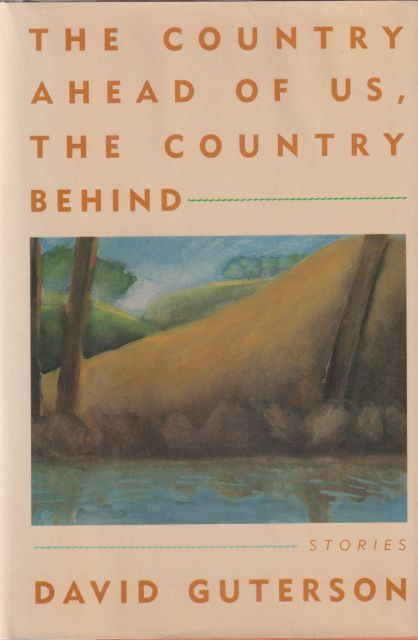 The Country Ahead of Us, The Country Behind David Guterson