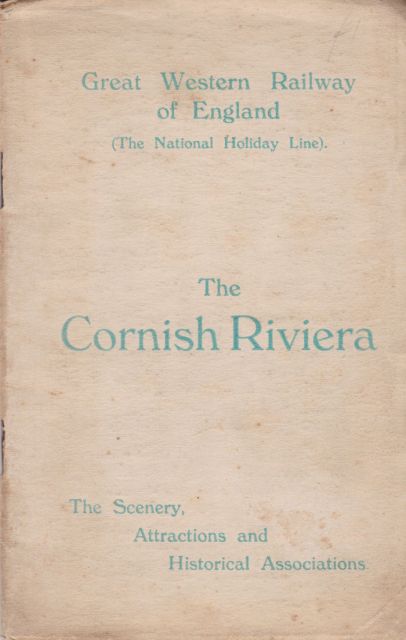 The Scenery, Attractions and Historical Associations of the Cornish Riviera Frank Potter (General Manager)
