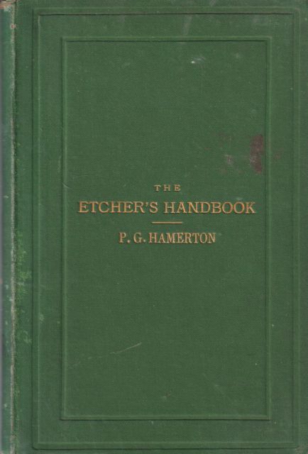 The Etcher's Handbook Philip Gilbert Hamerton