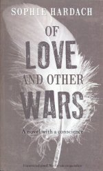 Of Love and other Wars Sophie Hardach