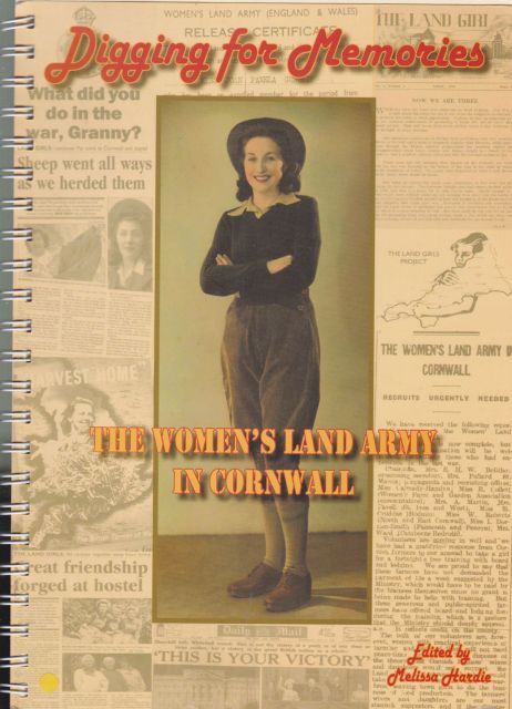 Digging for Memories - The Women's Land Army in Cornwall Melissa Hardie (edits)