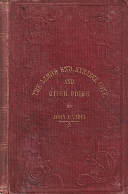 The Land's End, Kynance Cove, and Other Poems John Harris