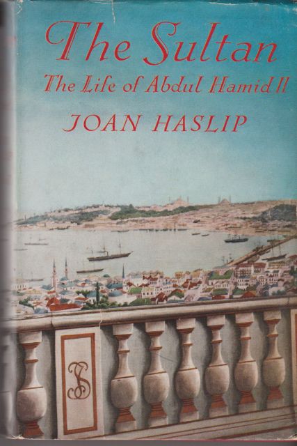 The Sultan - The Life of Abdul Hamid II John Haslip
