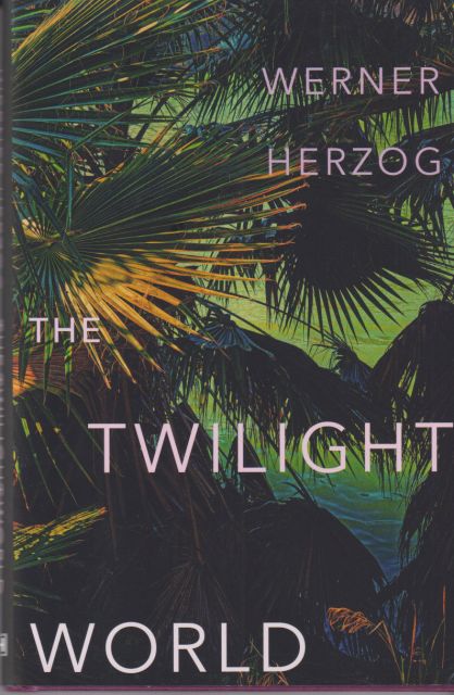 The Twilight World Werner Herzog