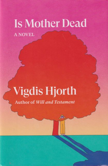 Is Mother Dead Vigdis Hjorth
