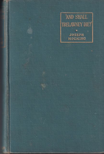 And Shall Trelawney Die? & The Mist on the Moors Joseph Hocking