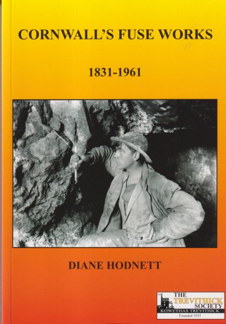 Cornwall's Fuse Works 1831-1961 Diane Hodnett
